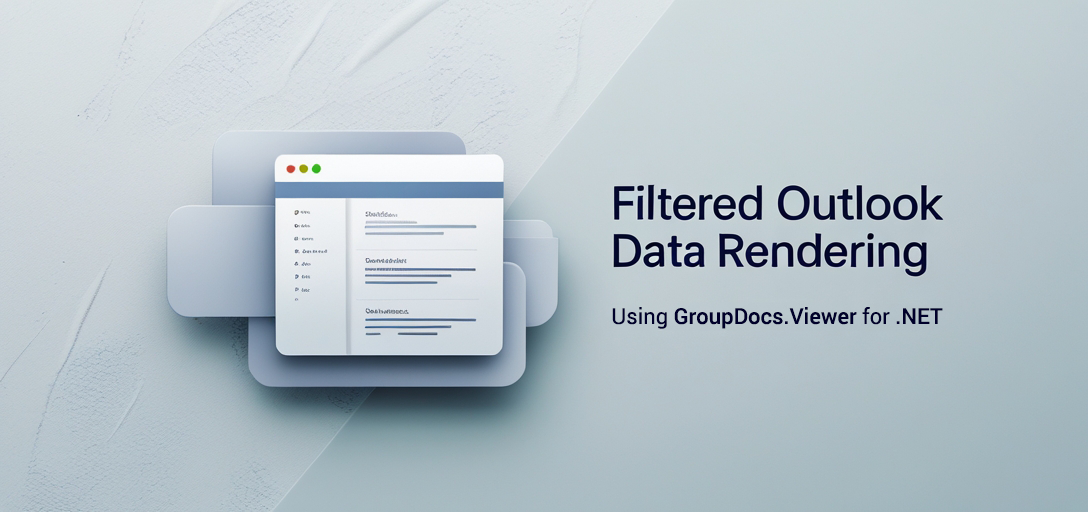 GroupDocs.Viewer for .NET でのフィルターされた Outlook データのレンダリング