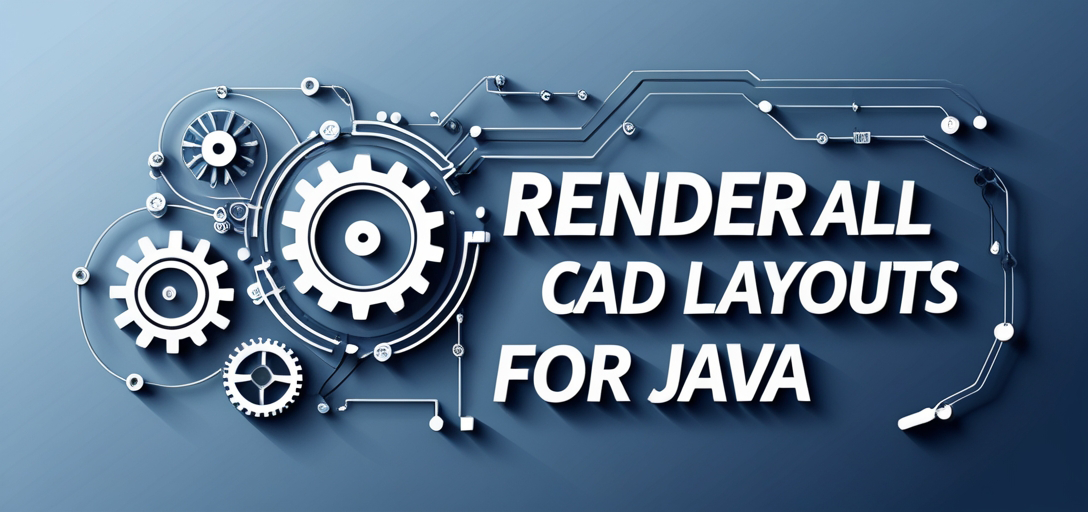 Render All CAD Layouts with GroupDocs.Viewer for Java