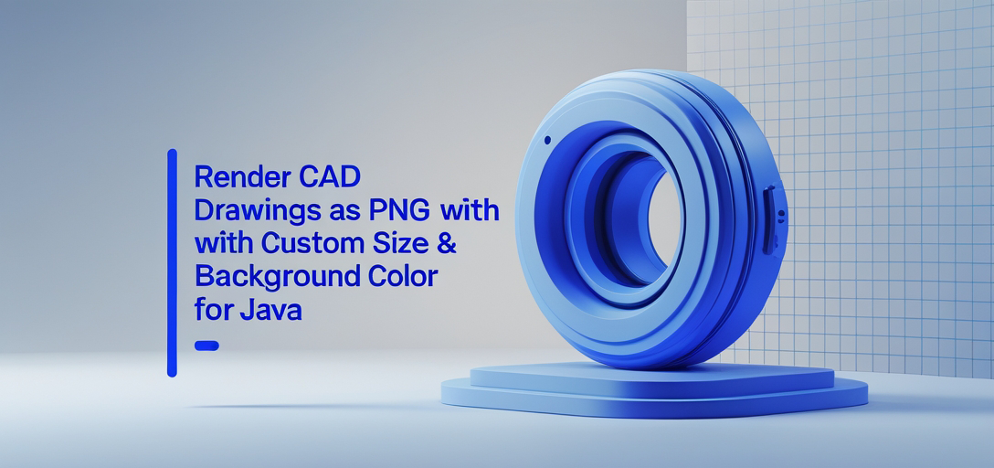 Render CAD Drawings as PNG with Custom Size & Background Color with GroupDocs.Viewer for Java