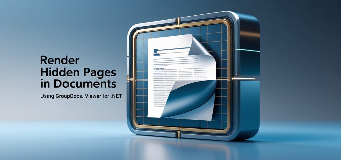 Render Hidden Pages in Documents in GroupDocs.Viewer for .NET