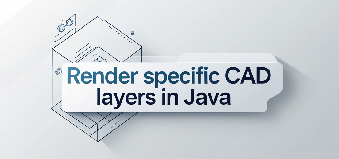 Render Specific CAD Layers with GroupDocs.Viewer for Java