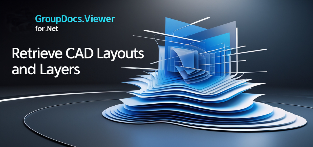 Retrieve CAD Layouts and Layers in GroupDocs.Viewer for .NET