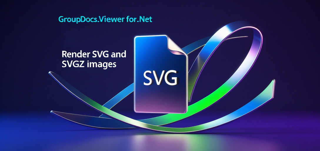 使用 GroupDocs.Viewer for .NET 渲染 SVG 和 SVGZ 影像