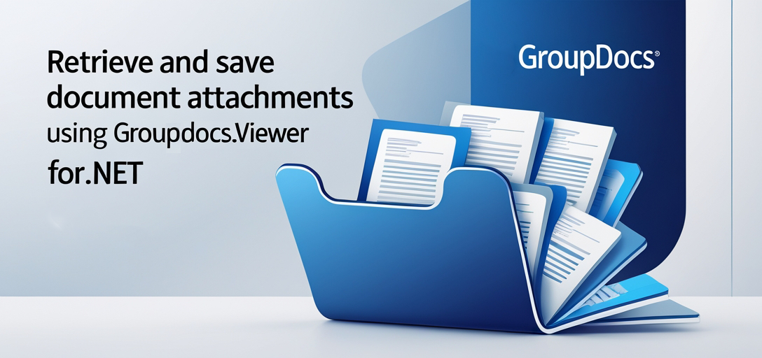 GroupDocs.Viewer .NET でドキュメントの添付ファイルを取得して保存する