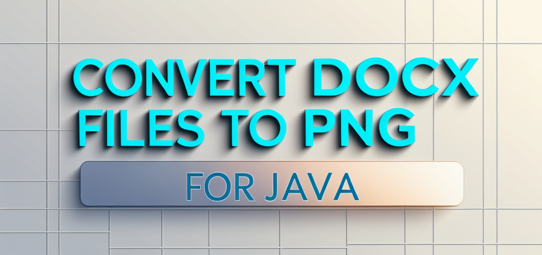 Convert DOCX Files to PNG with GroupDocs.Viewer for Java