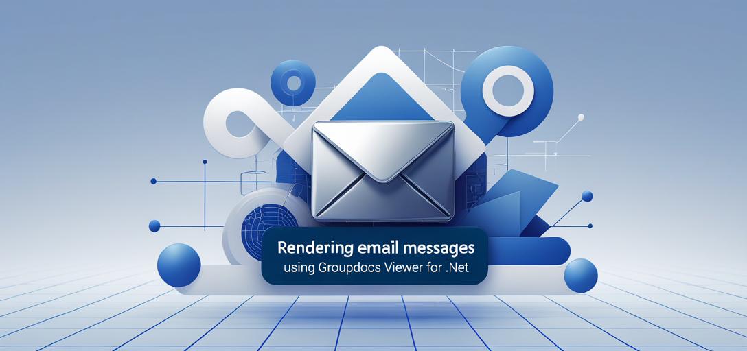 GroupDocs.Viewer .NET के साथ ईमेल संदेश प्रस्तुत करना